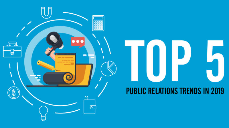 Top 5 Public Relations Trends In 2019