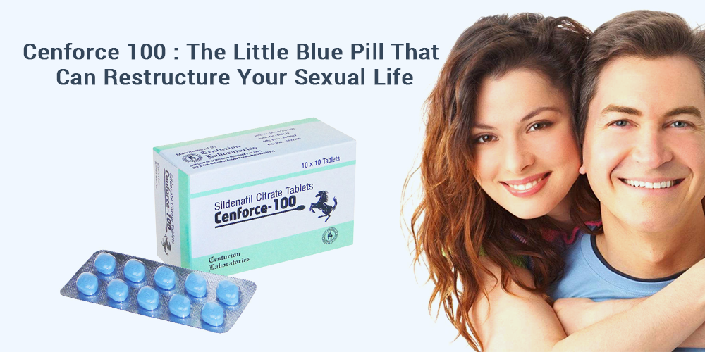 Cenforce 100: The Little Blue Pill That Can Restructure Your Sexual Life