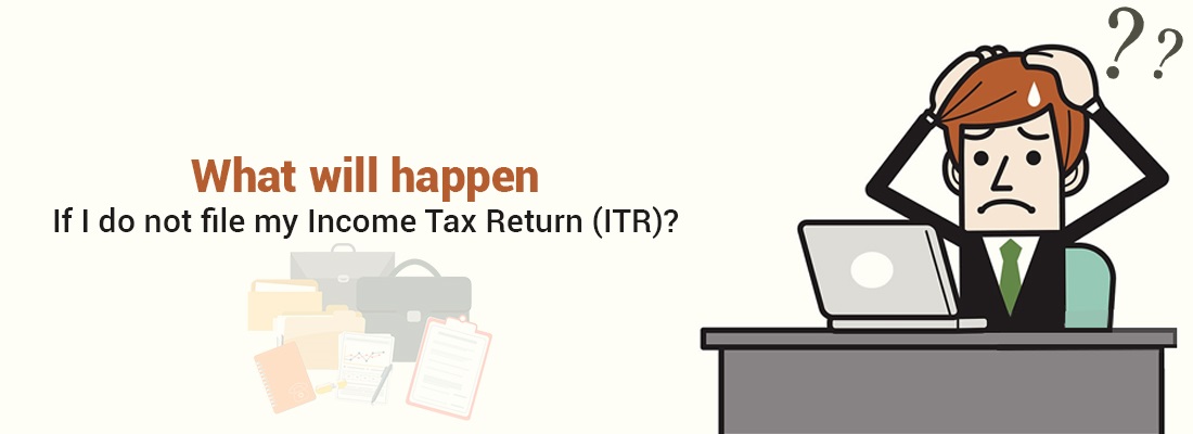 Consequences Of Not Filing Income Tax Return