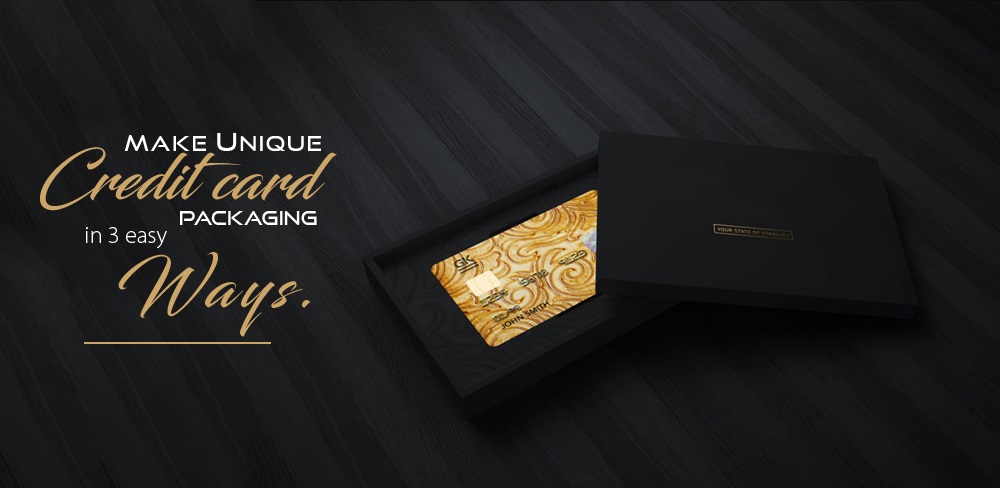 Make Unique Credit Card Packaging In 3 Easy Ways