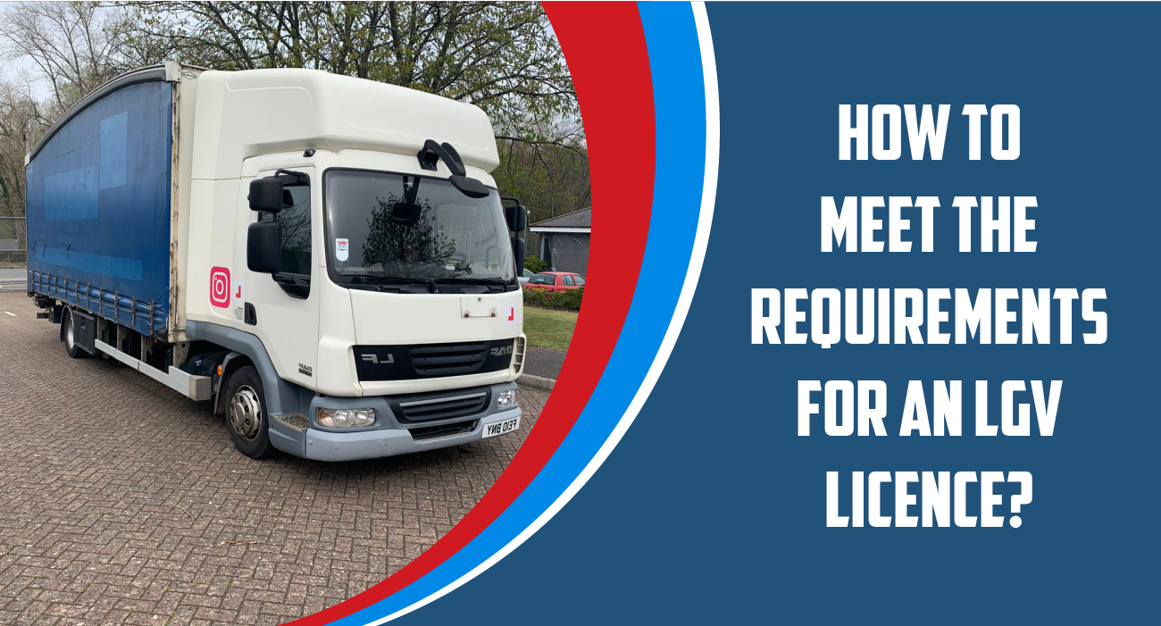 How to meet the requirements for an LGV license?